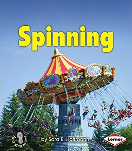Spinning (First Step Nonfiction â Balance and Motion)