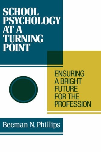 School Psychology at a Turning Point: Ensuring a Bright Future for the Profession (JOSSEY BASS SOCIAL AND BEHAVIORAL SCIENCE SERIES)