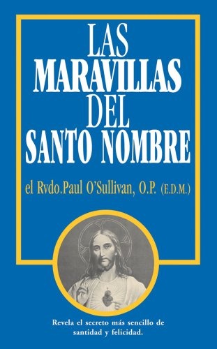 Las Maravillas del Santo Nombre: Spanish Edition of The Wonders of the Holy Name
