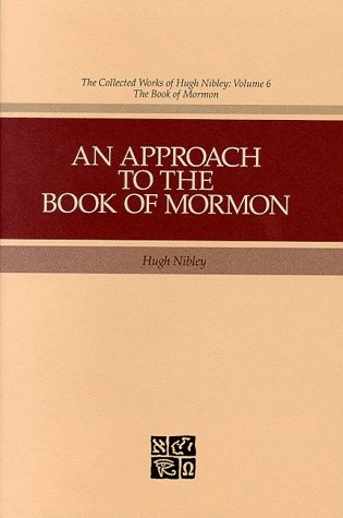 An Approach to the Book of Mormon (Collected Works of Hugh Nibley)