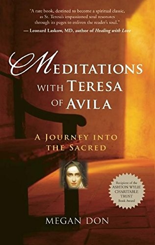 Meditations with Teresa of Avila: A Journey into the Sacred
