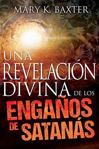 Una revelaciÃ³n divina de los engaÃ±os de SatanÃ¡s (Spanish Edition)