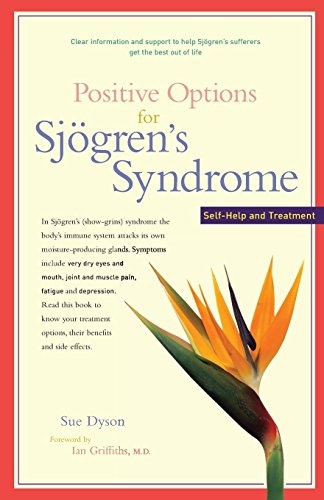 Positive Options for SjÃ¶gren's Syndrome: Self-Help and Treatment (Positive Options for Health)