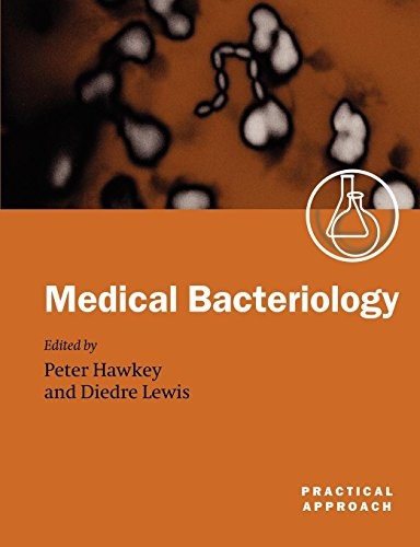 Medical Bacteriology: A Practical Approach (Practical Approach Series)