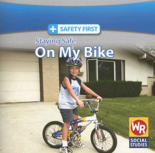 Staying Safe on My Bike (Safety First)
