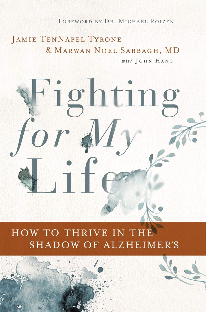 Fighting for My Life: How to Thrive in the Shadow of Alzheimer’s