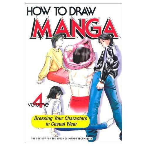 How To Draw Manga Volume 4: Dressing Your Characters in Casual Wear (How to Draw Manga)