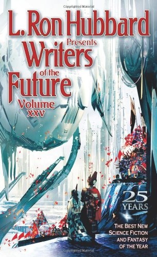 Writers of the Future Volume 25 (L. Ron Hubbard Presents Writers of the Future)