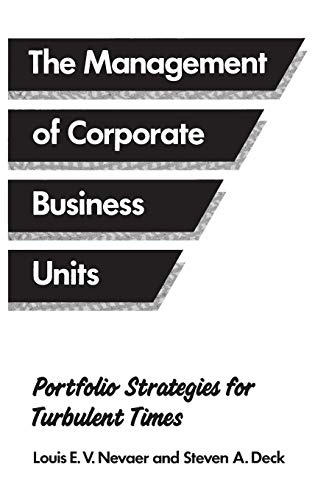 The Management of Corporate Business Units: Portfolio Strategies for Turbulent Times