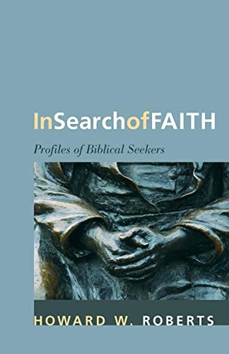 In Search of Faith: Profiles of Biblical Seekers
