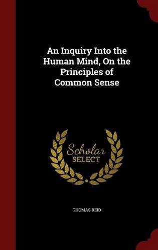 An Inquiry Into the Human Mind, On the Principles of Common Sense