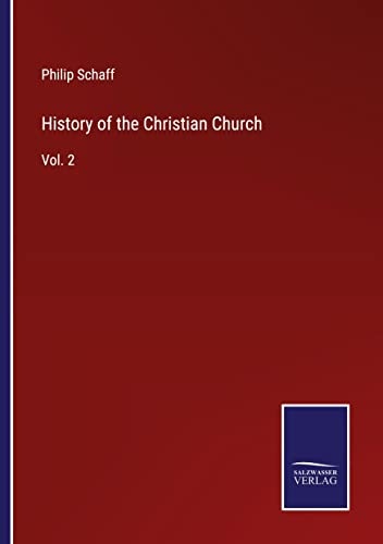 History of the Christian Church: Vol. 2