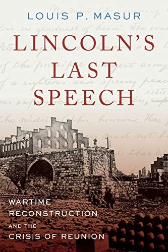 Lincoln's Last Speech: Wartime Reconstruction and the Crisis of Reunion (Pivotal Moments in American History)