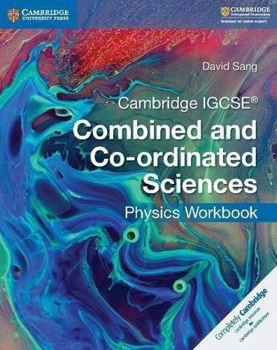 Cambridge IGCSEÂ® Combined and Co-ordinated Sciences Physics Workbook (Cambridge International IGCSE)