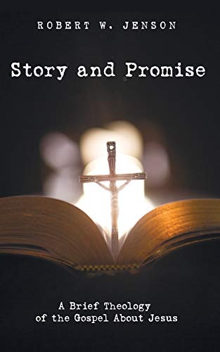 Story and Promise: A Brief Theology of the Gospel About Jesus