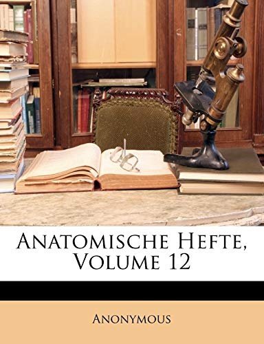 Anatomische Hefte, Volume 12 (German Edition)