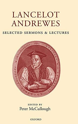 Lancelot Andrewes: Selected Sermons and Lectures (|c OET |t Oxford English Texts)