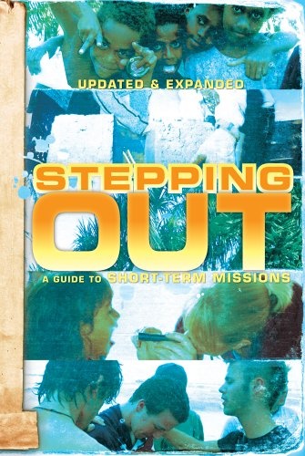 Stepping Out: A Guide to Short-Term Missions
