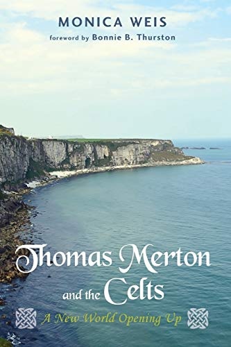 Thomas Merton and the Celts: A New World Opening Up