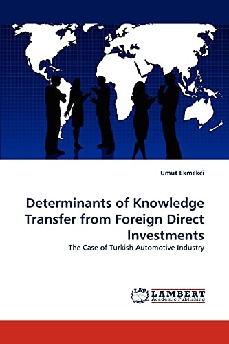 Determinants of Knowledge Transfer from Foreign Direct Investments: The Case of Turkish Automotive Industry