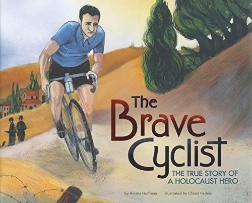 The Brave Cyclist: The True Story of aÂ HolocaustÂ Hero