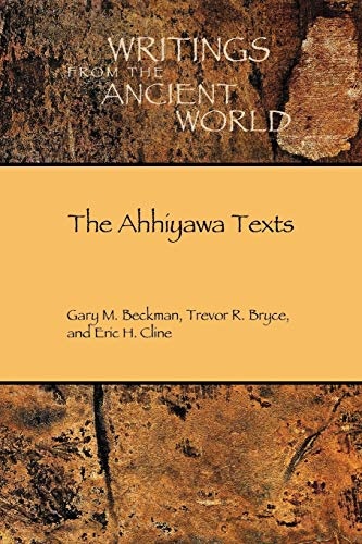 The Ahhiyawa Texts (Writings from the Ancient World)