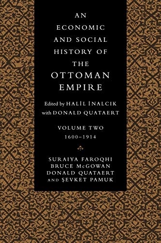 An Economic and Social History of the Ottoman Empire, Vol. 2: 1600-1914