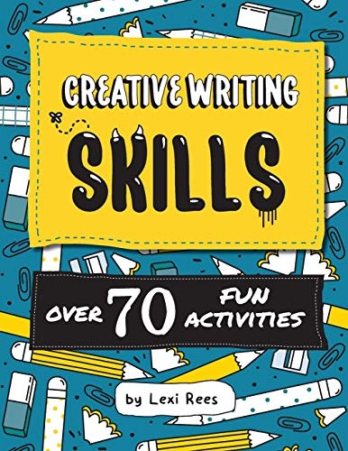 Creative Writing Skills: Over 70 fun activities for children (Writing Skills for Children)