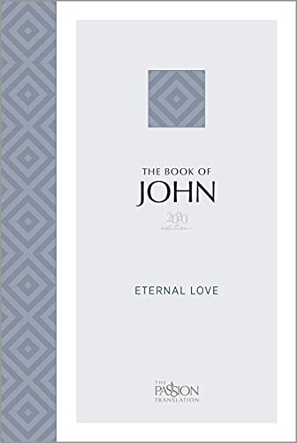 The Book of John (2020 edition): Eternal Love (The Passion Translation)