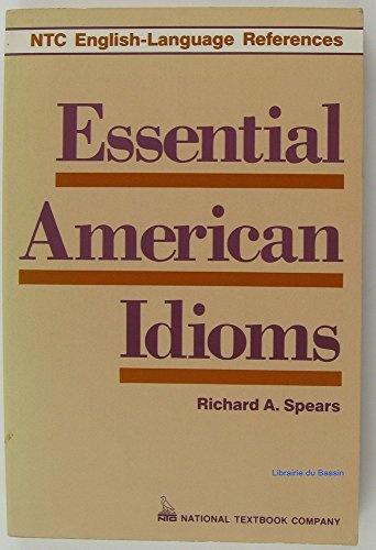 Essential American Idioms (NTC English-language references)
