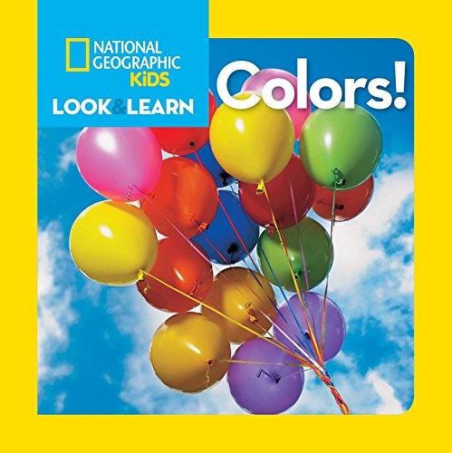 National Geographic Kids Look and Learn: Colors! (National Geographic Little Kids Look & Learn)