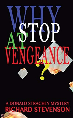 Why Stop at Vengeance? (A Donald Strachey Mystery)