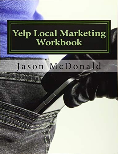 Yelp Local Marketing Workbook: How to Use Yelp for Business