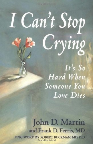 I Can't Stop Crying: It's So Hard When Someone You Love Dies