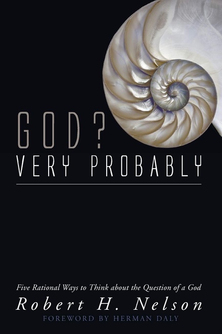 God? Very Probably: Five Rational Ways to Think about the Question of a God