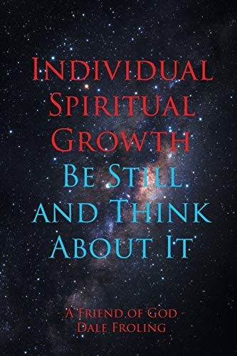 Individual Spiritual Growth Be Still and Think About it