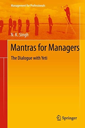 Mantras for Managers: The Dialogue with Yeti (Management for Professionals)