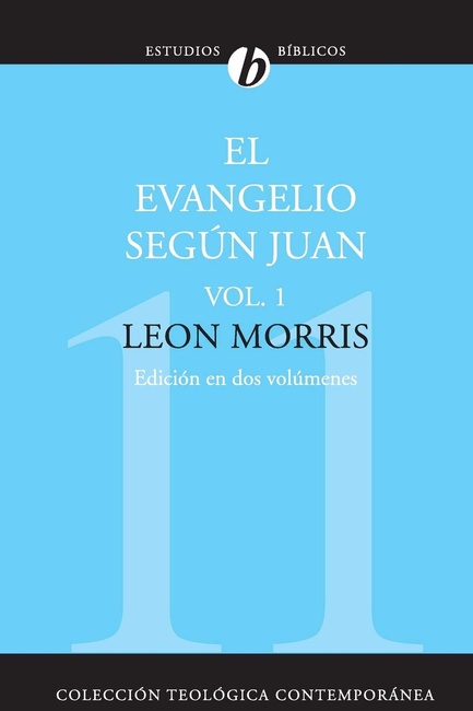 El Evangelio según Juan, Vol. 1 (Colección Teológica Contemporánea) (Spanish Edition)