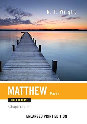 Matthew for Everyone, Part 1-Enlarged Print Edition