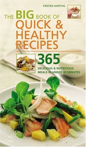 The Big Book of Quick & Healthy Recipes: 365 Delicious & Nutritious Meals in Under 30 Minutes