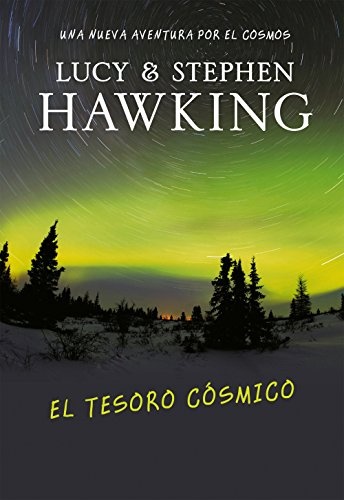 El tesoro cÃ³smico (La clave secreta del universo 2): Una nueva aventura por el cosmos (Spanish Edition)