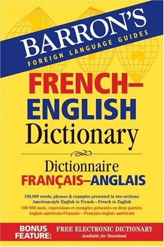 Barron's French-English Dictionary: Dictionnaire Francais-Anglais (Barron's Bilingual Dictionaries)