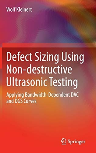 Defect Sizing Using Non-destructive Ultrasonic Testing: Applying Bandwidth-Dependent DAC and DGS Curves