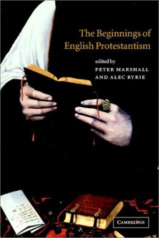 Beginnings English Protestantism