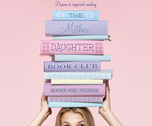 The Mother-Daughter Book Club (Mother-Daughter Book Club Series)