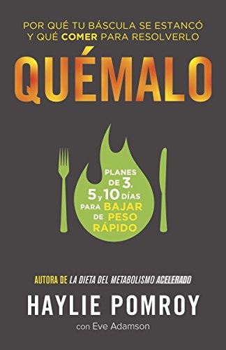 QuÃ©malo: Por quÃ© tu bÃ¡scula se estancÃ³ y quÃ© comer para resolverlo (Spanish Edition)
