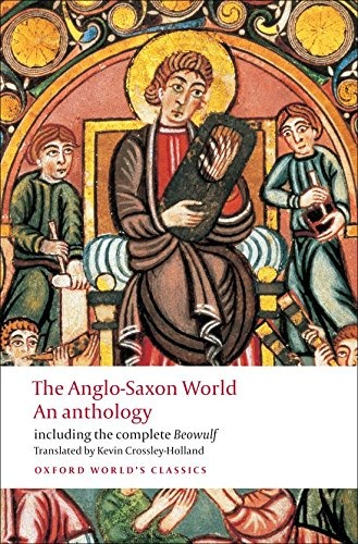 The Anglo-Saxon World: An Anthology (Oxford World's Classics)