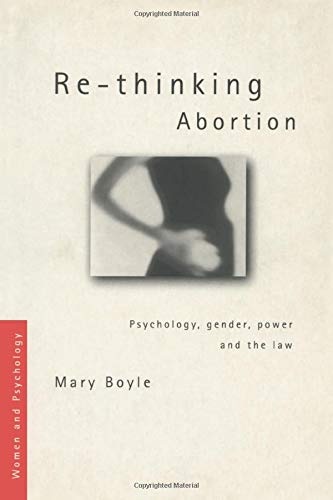 Re-thinking Abortion (Women and Psychology)