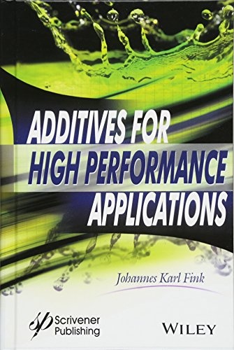Additives for High Performance Applications: Chemistry and Applications