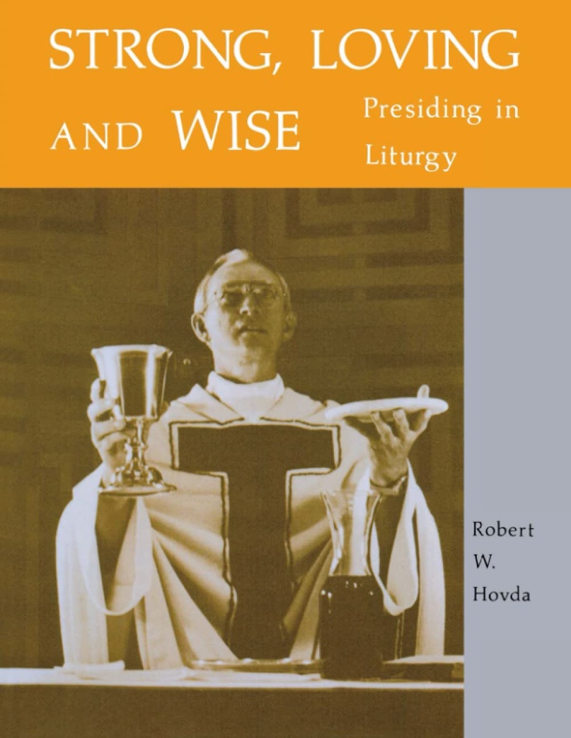 Strong, Loving and Wise: Presiding in Liturgy
